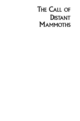 The Call of Distant Mammoths: Why the Ice Age Mammals Disappeared