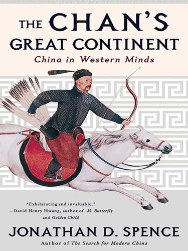 The Chan's great continent : China in western minds