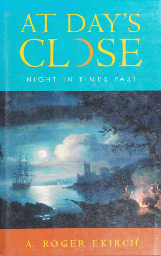 At Day’s Close: Night in Times Past