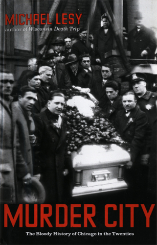 Murder city: the bloody history of Chicago in the twenties