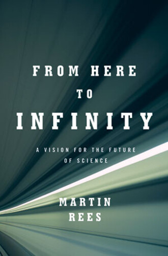 From here to infinity : a vision for the future of science