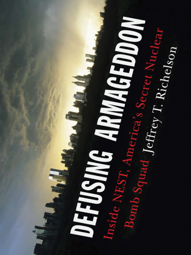 Defusing Armageddon: inside NEST, America's secret nuclear bomb squad