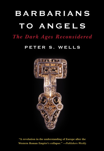 Barbarians to angels: the Dark Ages reconsidered