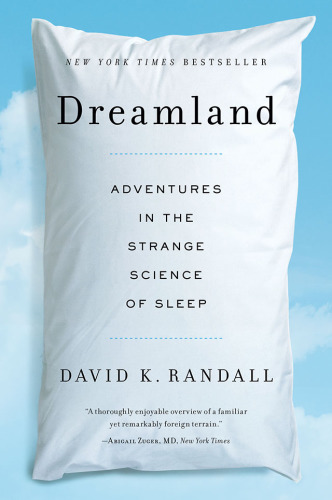 Dreamland: adventures in the strange science of sleep