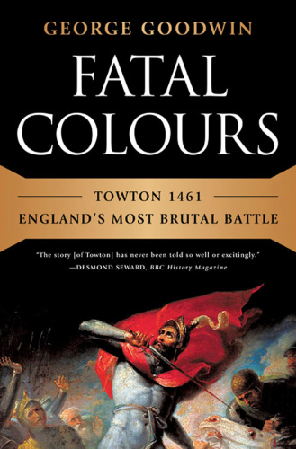 Fatal colours Towton 1461-England's most brutal battle