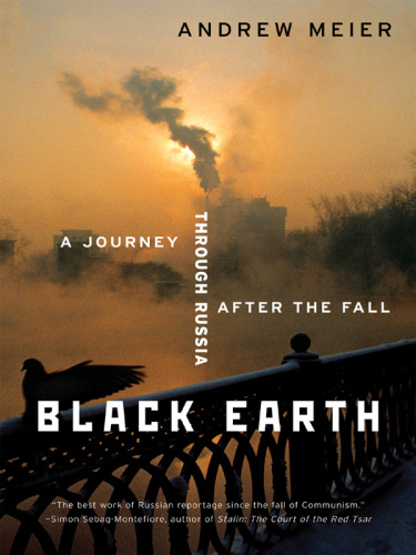Black earth : a journey through Russia after the fall