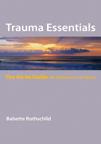 Trauma Essentials The go-to-guide for clinicians and clients