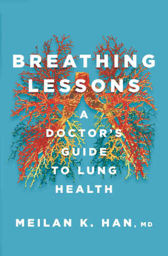 Breathing Lessons: A Doctor's Guide to Lung Health