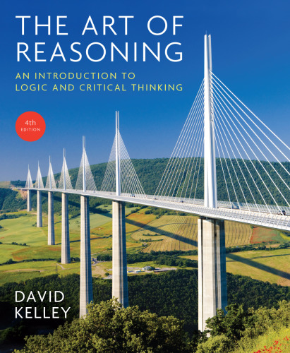 The art of reasoning: An introduction to logic and critical thinking