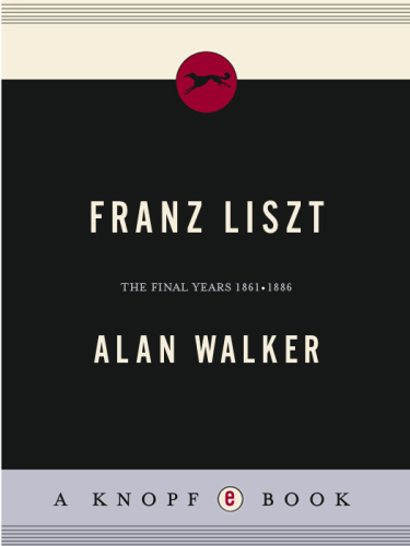 Franz Liszt, Vol. 3: The Final Years, 1861-1886