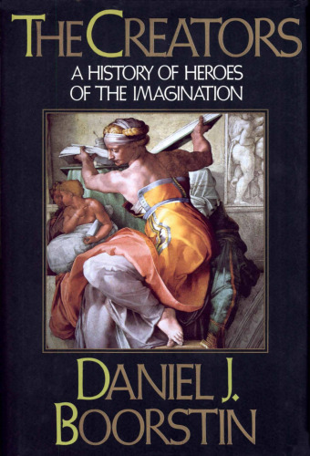 The Creators: A History of Heroes of the Imagination