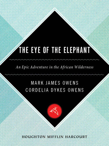 The eye of the elephant : an epic adventure in the African wilderness