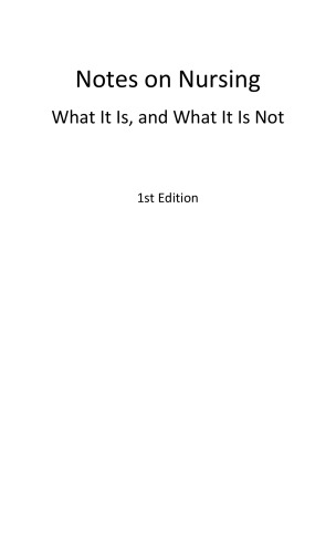 Notes on nursing : what it is, and what it is not