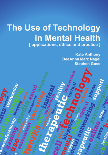 The Use of Technology in Mental Health: Applications, Ethics and Practice