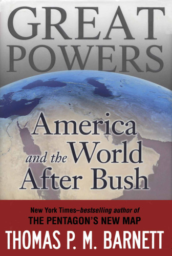 Great Powers: America and the World After Bush