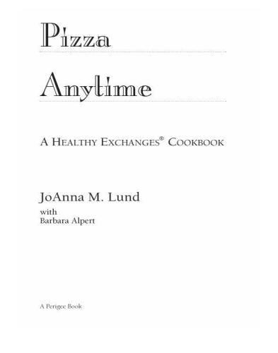 Pizza Anytime: A Healthy Exchanges Cookbook