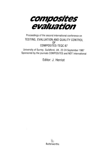Composites Evaluation. Proceedings of the Second International Conference on Testing, Evaluation and Quality Control of Composites–TEQC 87