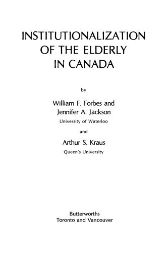 Institutionalization of the Elderly in Canada. Butterworths Perspectives on Individual and Population Aging Series
