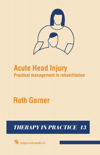 Acute Head Injury: Practical management in rehabilitation
