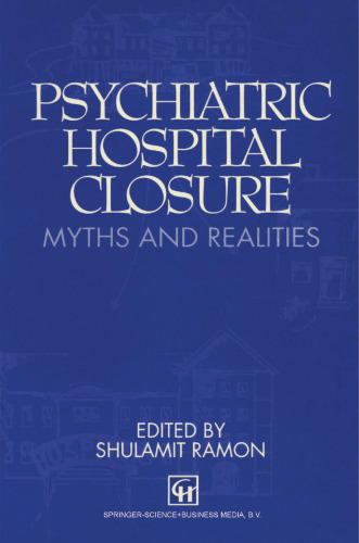 Psychiatric Hospital Closure: Myths and realities
