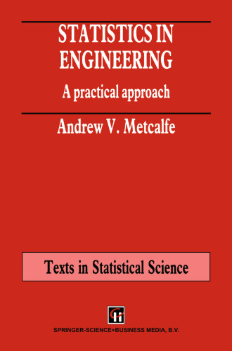 Statistics in Engineering: A Practical approach