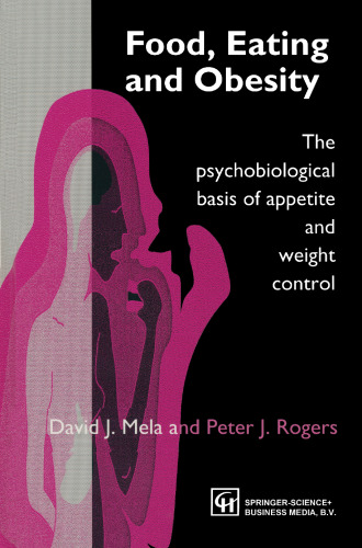 Food, Eating and Obesity: The psychobiological basis of appetite and weight control