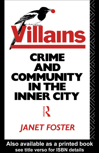 Villains: Crime and Community in the Inner City