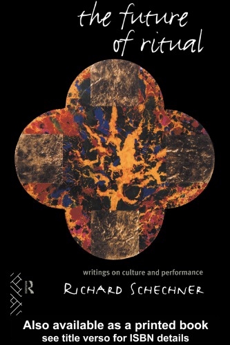 The Future of Ritual: Writings on Culture and Performance