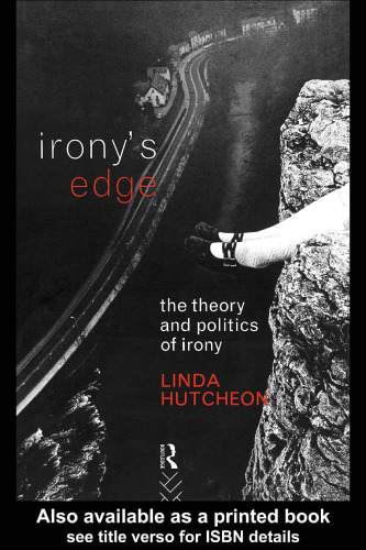 Irony's Edge: The Theory and Politics of Irony