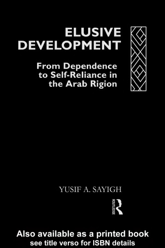Elusive Development: From Dependence to Self-Reliance in the Arab Region