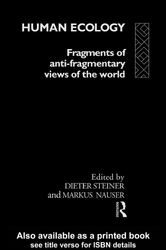 Human Ecology: Fragments of Anti-Fragmentary Views of the World