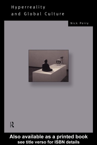 Hyperreality and Global Culture (Routledge Social Futures Series)