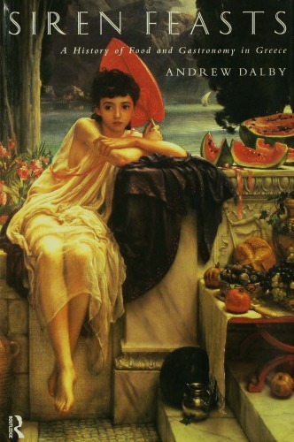 Siren Feasts: A History of Food and Gastronomy in Greece