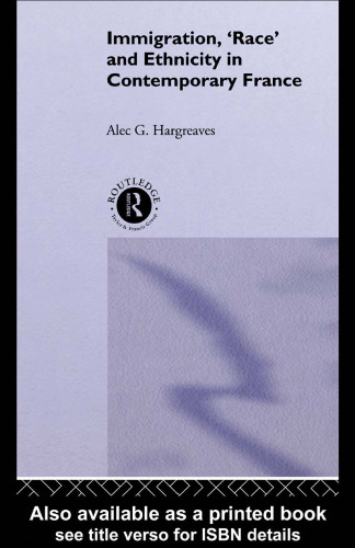 Immigration, Race and Ethnicity in Contemporary France
