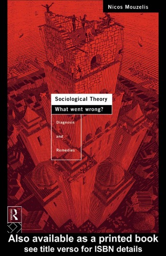 Sociological Theory: What Went Wrong?: Diagnosis and Remedies