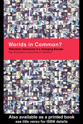 Worlds in Common?: Television Discourse in a Changing Europe