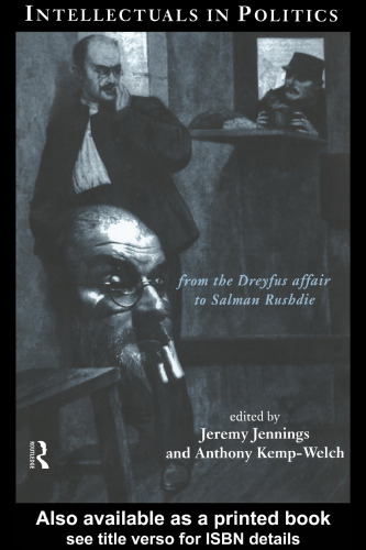 Intellectuals in Politics: From the Dreyfus Affair to Salman Rushdie