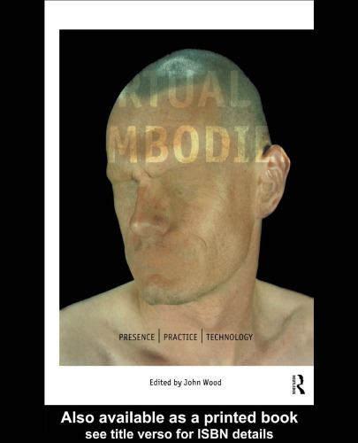 The Virtual Embodied: Presence Practice Technology