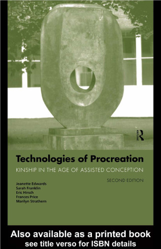 Technologies of Procreation: Kinship in the Age of Assisted Conception - 2nd edition