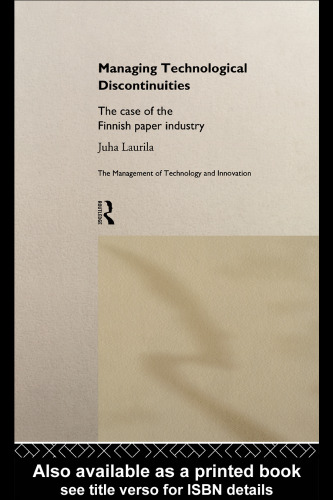 Managing Technological Discontinuities: The Case of the Finnish Paper Industry