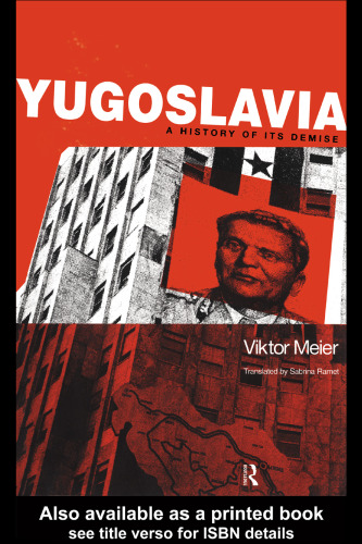 Yugoslavia: A History of its Demise