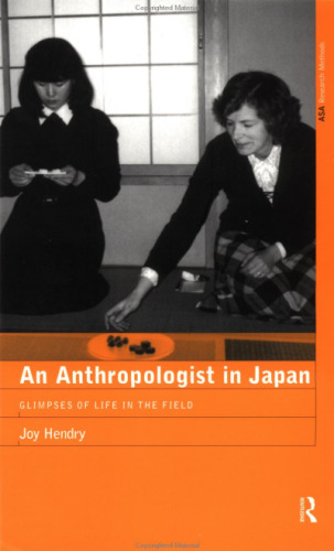 An Anthropologist in Japan: Glimpses of Life in the Field