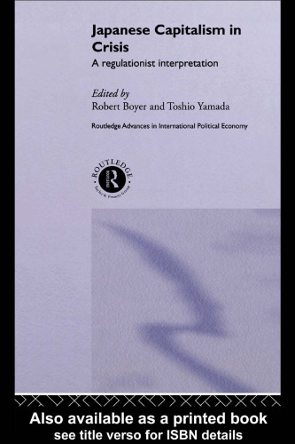Japanese Capitalism in Crisis: A Regulationist Interpretation