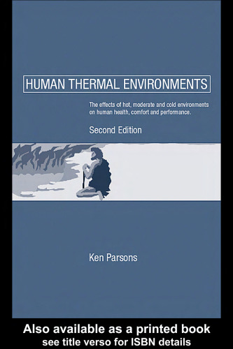 Human Thermal Environments: The Effects of Hot, Moderate, and Cold Environments on Human Health, Comfort and Performance, Second Edition