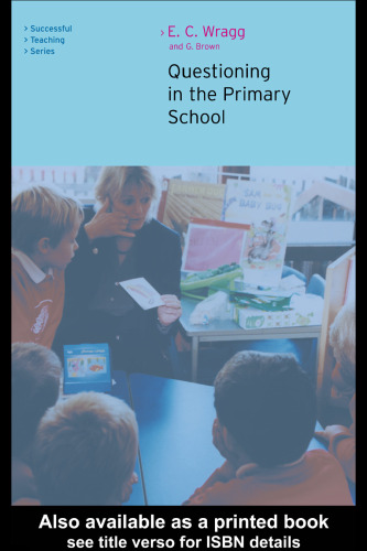 Questioning in the Primary School (Successful Teaching Series (London, England))