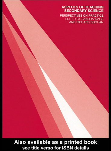 Aspects of Teaching Secondary Science: Perspectives on Practice (Ou Flexible Pgce Series)