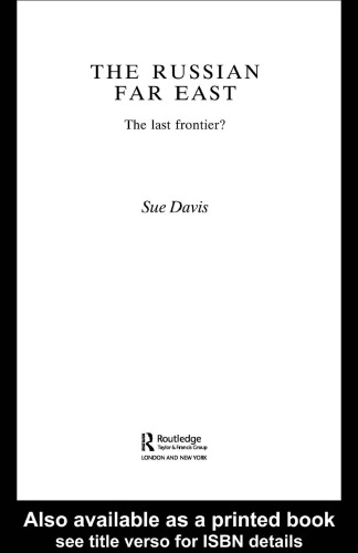 The Russian Far East: The Last Frontier (Postcommunist States and Nations)