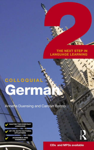 Colloquial German 2: The Next Step in Language Learning [Book]