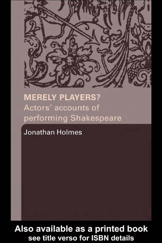 Merely Players?: Actors' Accounts of Performing Shakespeare