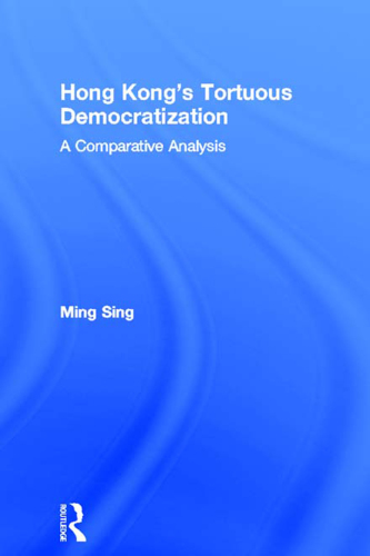 Hong Kong's Tortuous Democratization: A Comparative Analysis